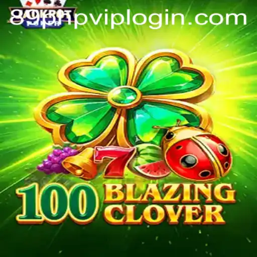 Unlocking the Thrill: A Deep Dive into 100BlazingClover